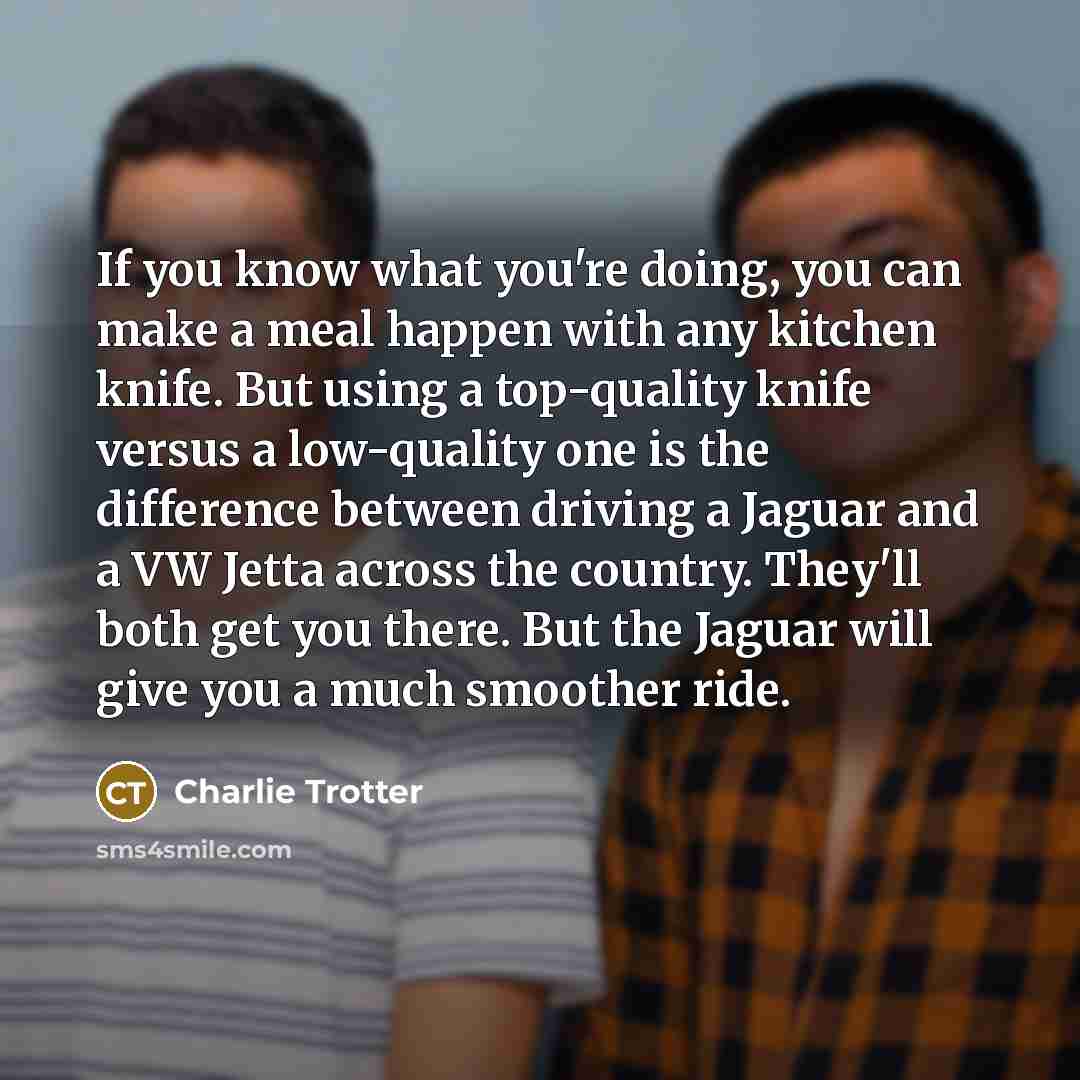 “If you know what you're doing, you can make a…” quote by Charlie Trotter