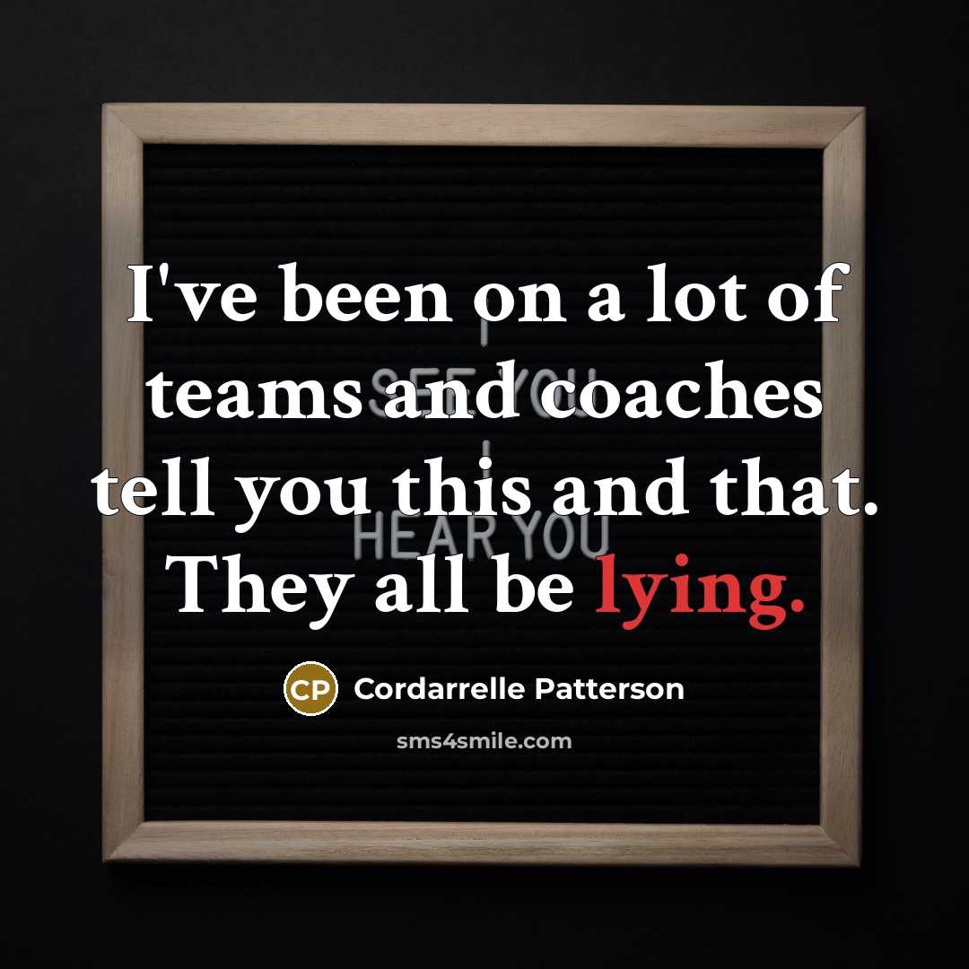 “I've been on a lot of teams and coaches tell…” quote by Cordarrelle Patterson