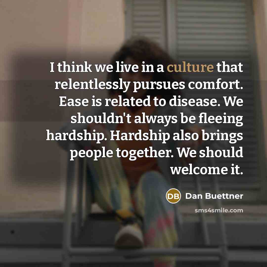 “I think we live in a culture that relentlessly pursues…” quote by Dan Buettner