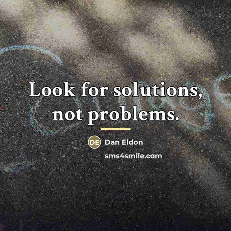 “Look for solutions, not problems.…” quote by Dan Eldon