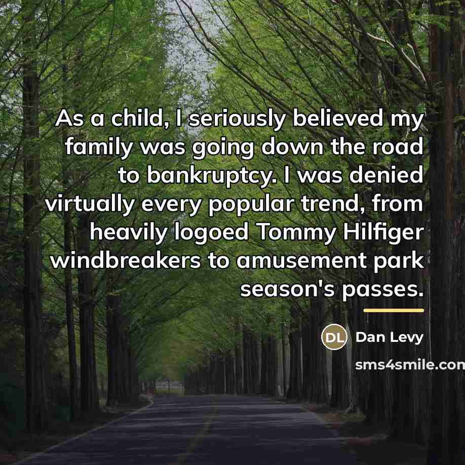 “As a child, I seriously believed my family was going…” quote by Dan Levy