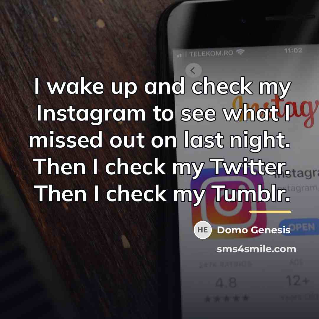 “I wake up and check my Instagram to see what…” quote by Domo Genesis