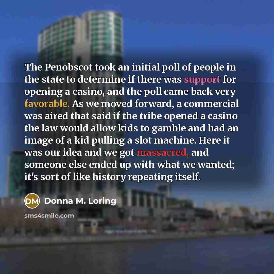 “The Penobscot took an initial poll of people in the…” quote by Donna M. Loring