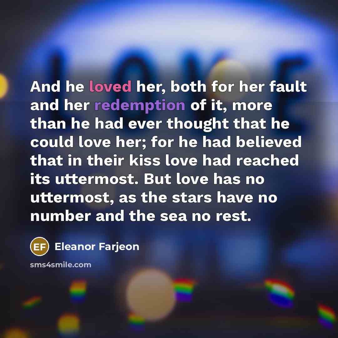 “And he loved her, both for her fault and her…” quote by Eleanor Farjeon