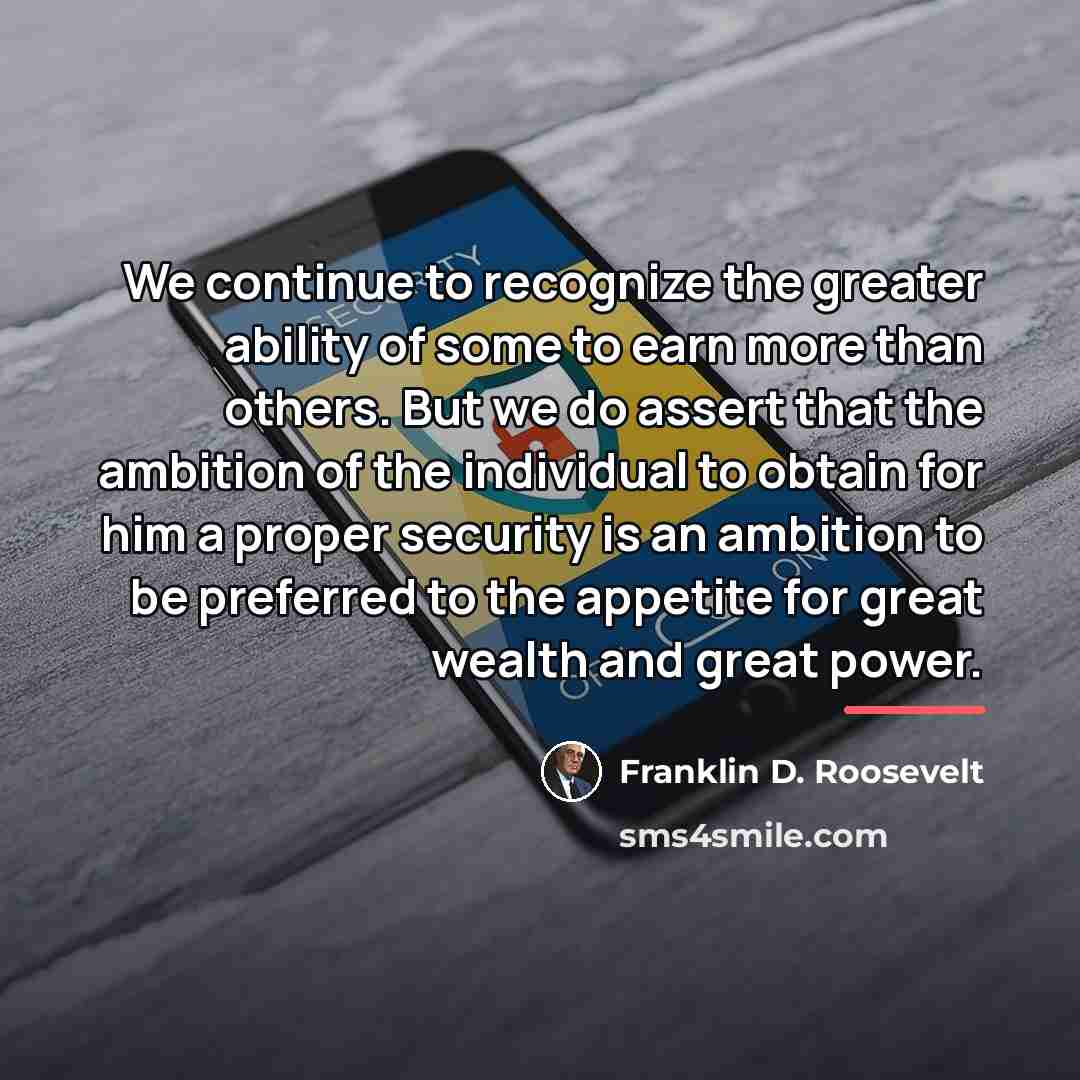 “We continue to recognize the greater ability of some to…” quote by Franklin D. Roosevelt