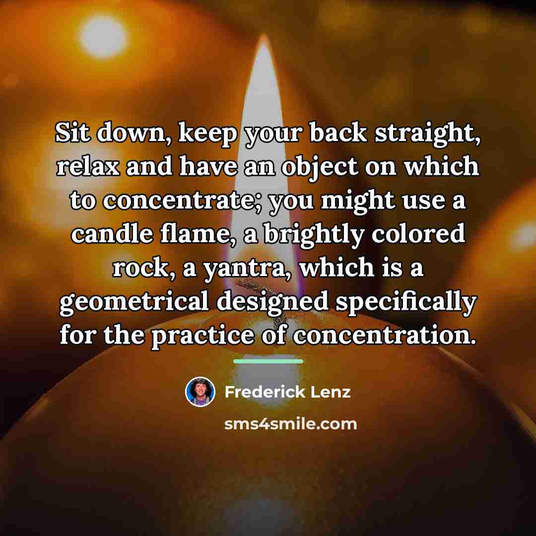 “Sit down, keep your back straight, relax and have an…” quote by Frederick Lenz