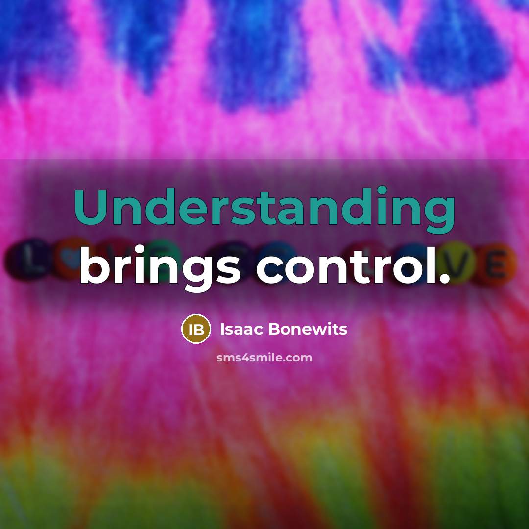 “Understanding brings control.” quote by Isaac Bonewits