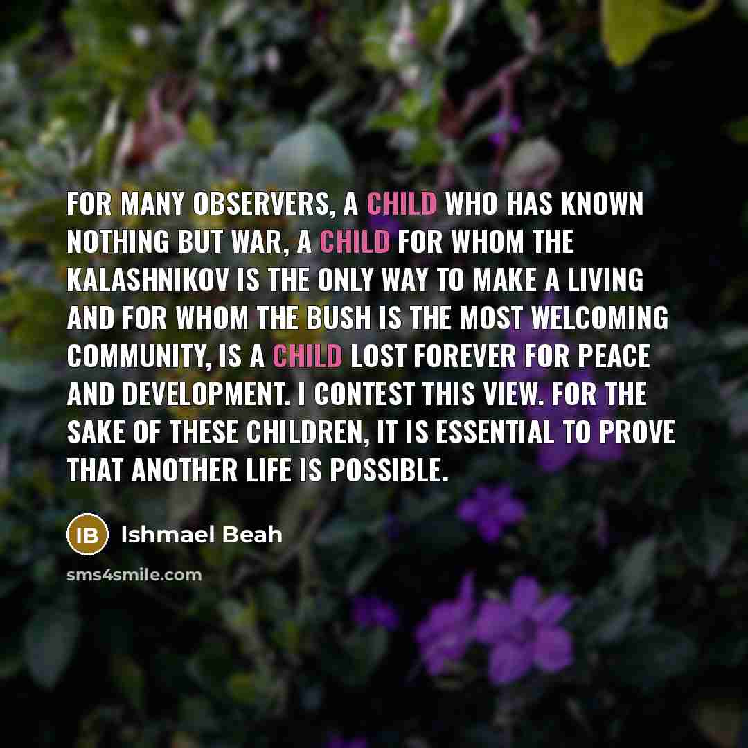 “For many observers, a child who has known nothing but…” quote by Ishmael Beah