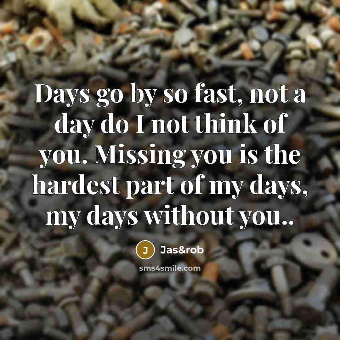 “Days go by so fast, not a day do I…” quote by Jas&rob