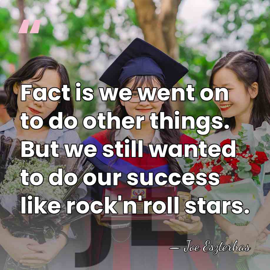 Fact is we went on to do other things. But we still&hellip; - Joe Eszterhas