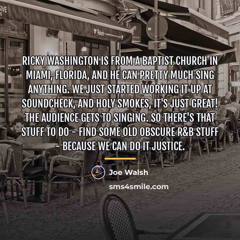 “Ricky Washington is from a Baptist church in Miami, Florida,…” quote by Joe Walsh