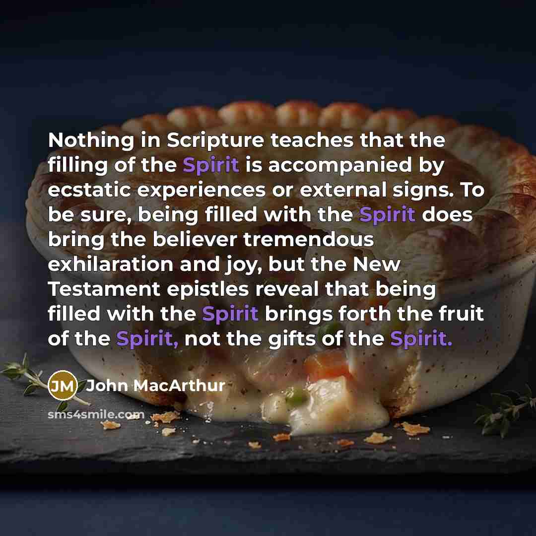 “Nothing in Scripture teaches that the filling of the Spirit…” quote by John Macarthur