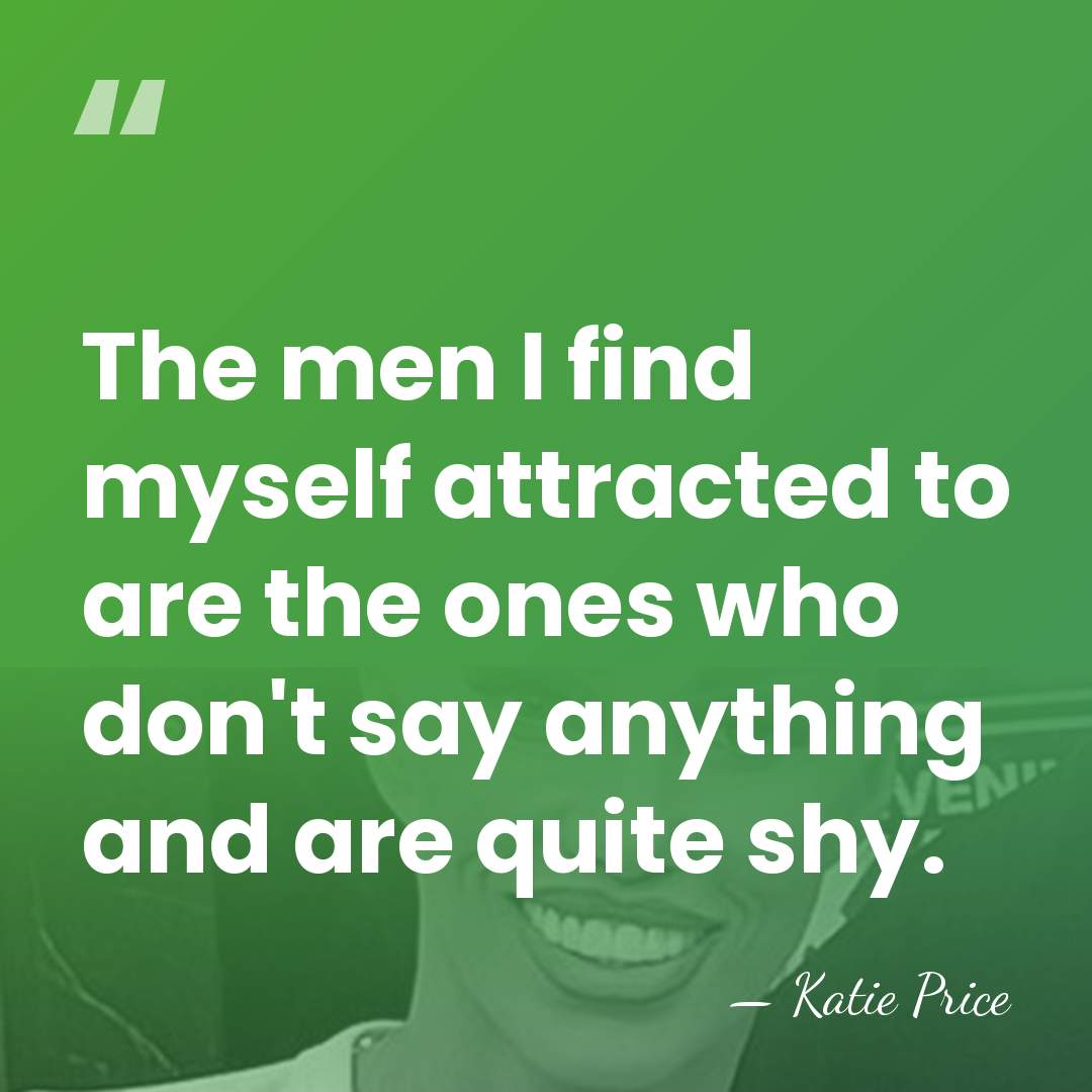 The men I find myself attracted to are the ones who don't&hellip; - Katie Price