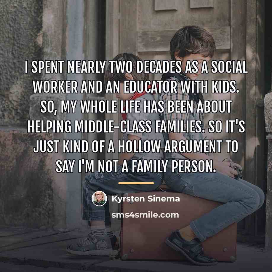 “I spent nearly two decades as a social worker and…” quote by Kyrsten Sinema