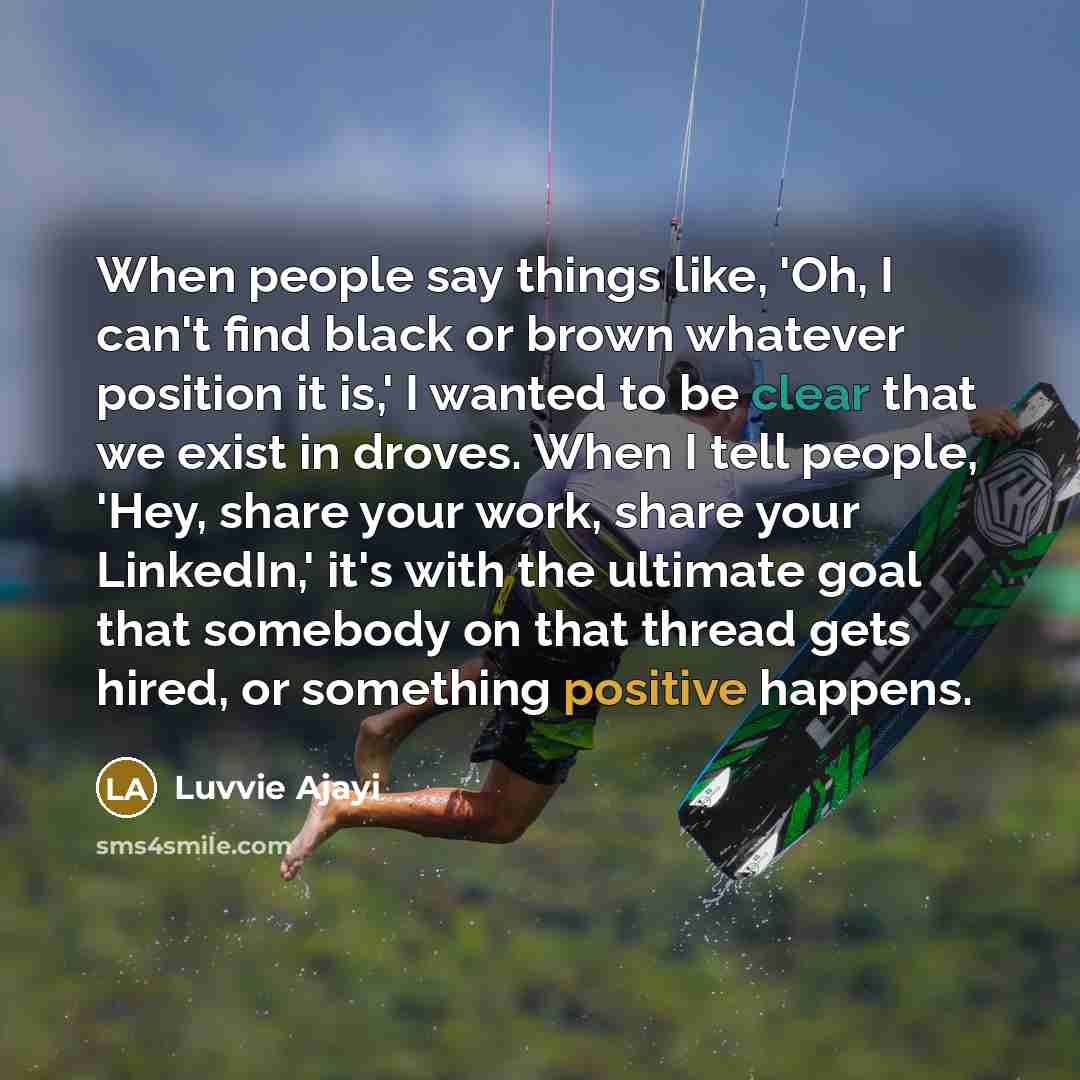 “When people say things like, 'Oh, I can't find black…” quote by Luvvie Ajayi