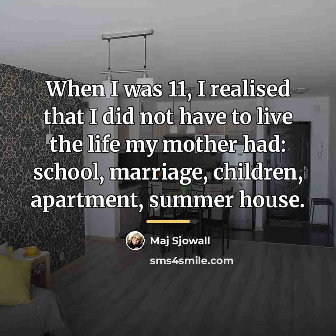“When I was 11, I realised that I did not…” quote by Maj Sjowall