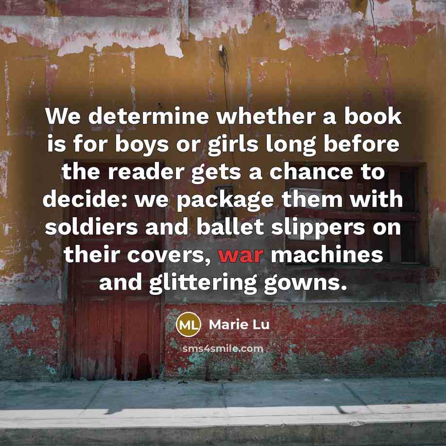 “We determine whether a book is for boys or girls…” quote by Marie Lu