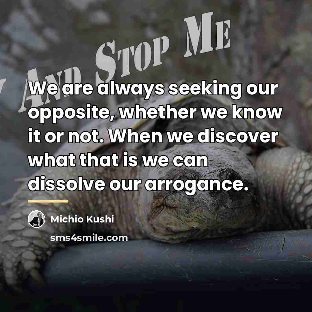 “We are always seeking our opposite, whether we know it…” quote by Michio Kushi