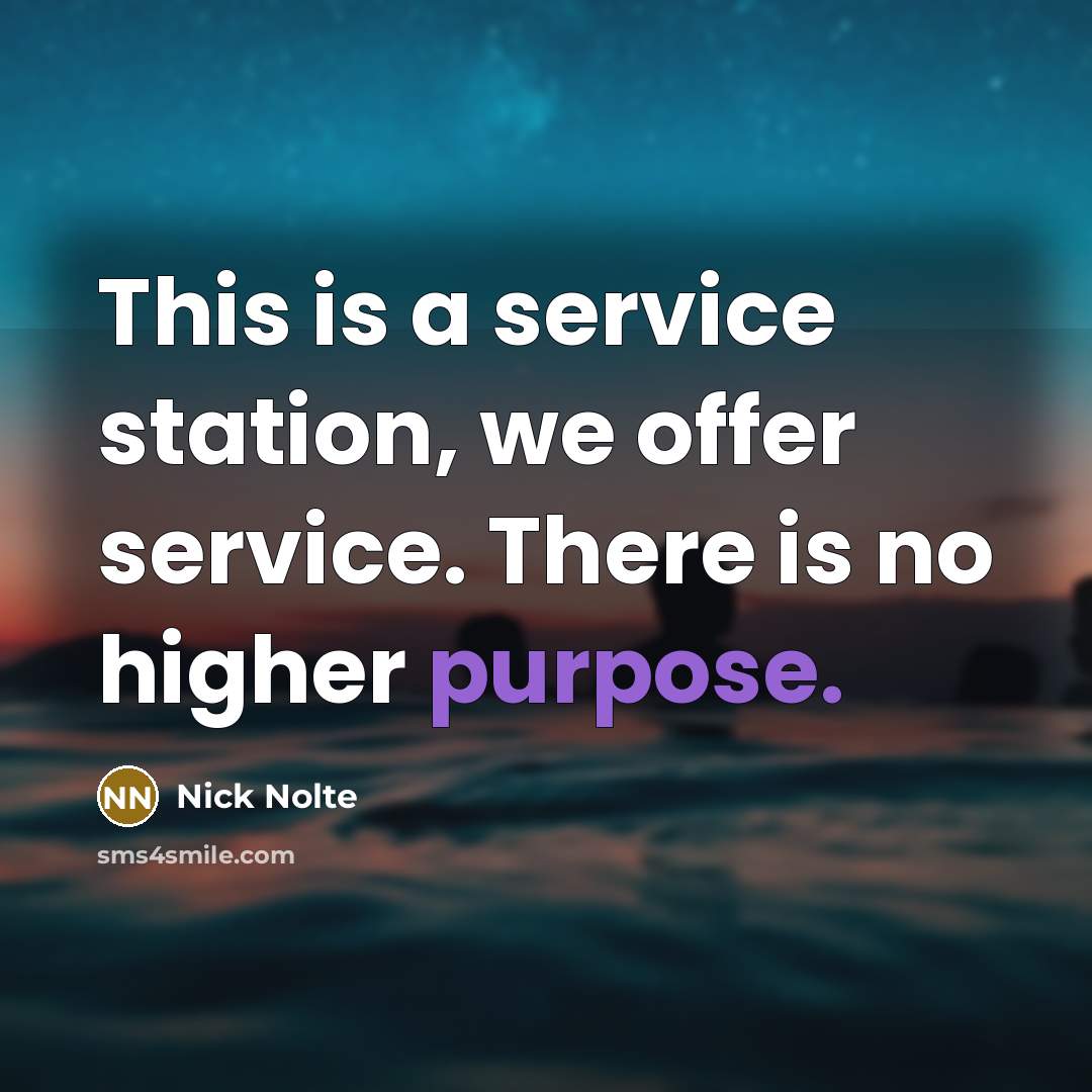 “This is a service station, we offer service. There is…” quote by Nick Nolte