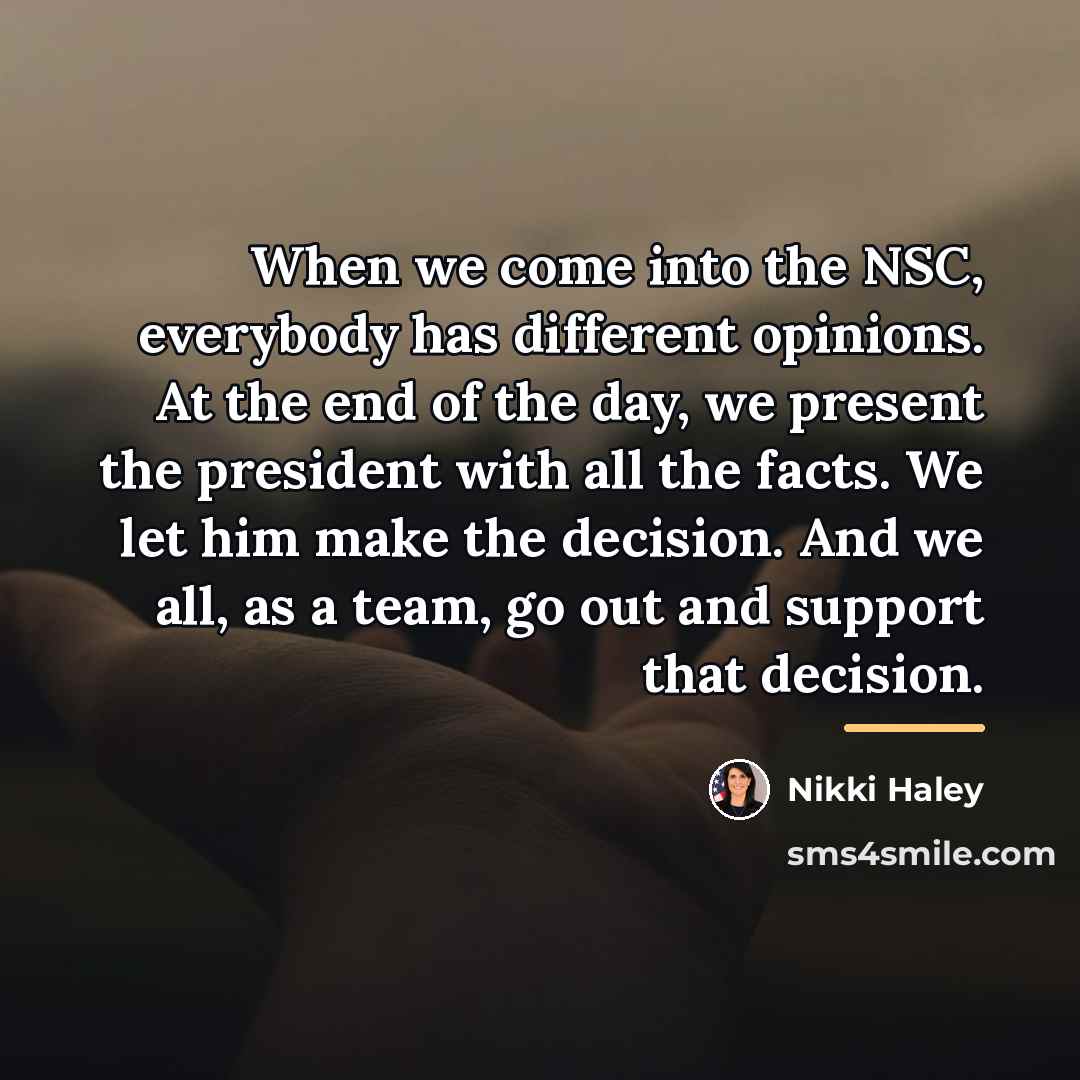 “When we come into the NSC, everybody has different opinions.…” quote by Nikki Haley