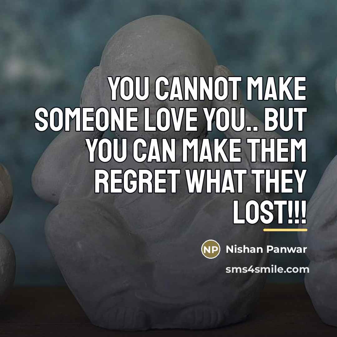 “You cannot make someone love you.. But you can make…” quote by Nishan Panwar