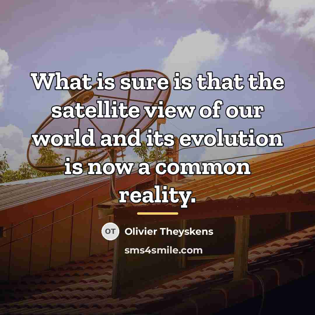 “What is sure is that the satellite view of our…” quote by Olivier Theyskens