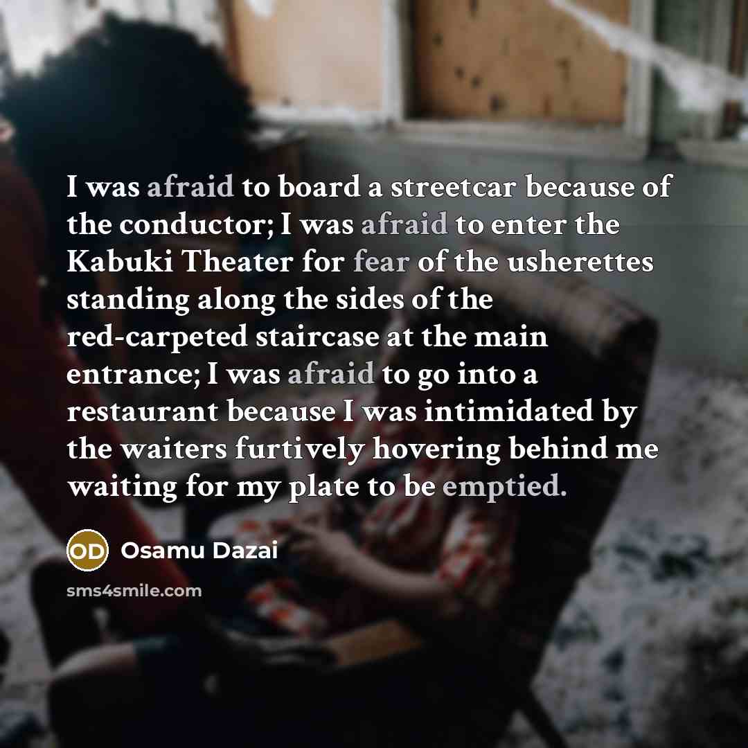 “I was afraid to board a streetcar because of the…” quote by Osamu Dazai