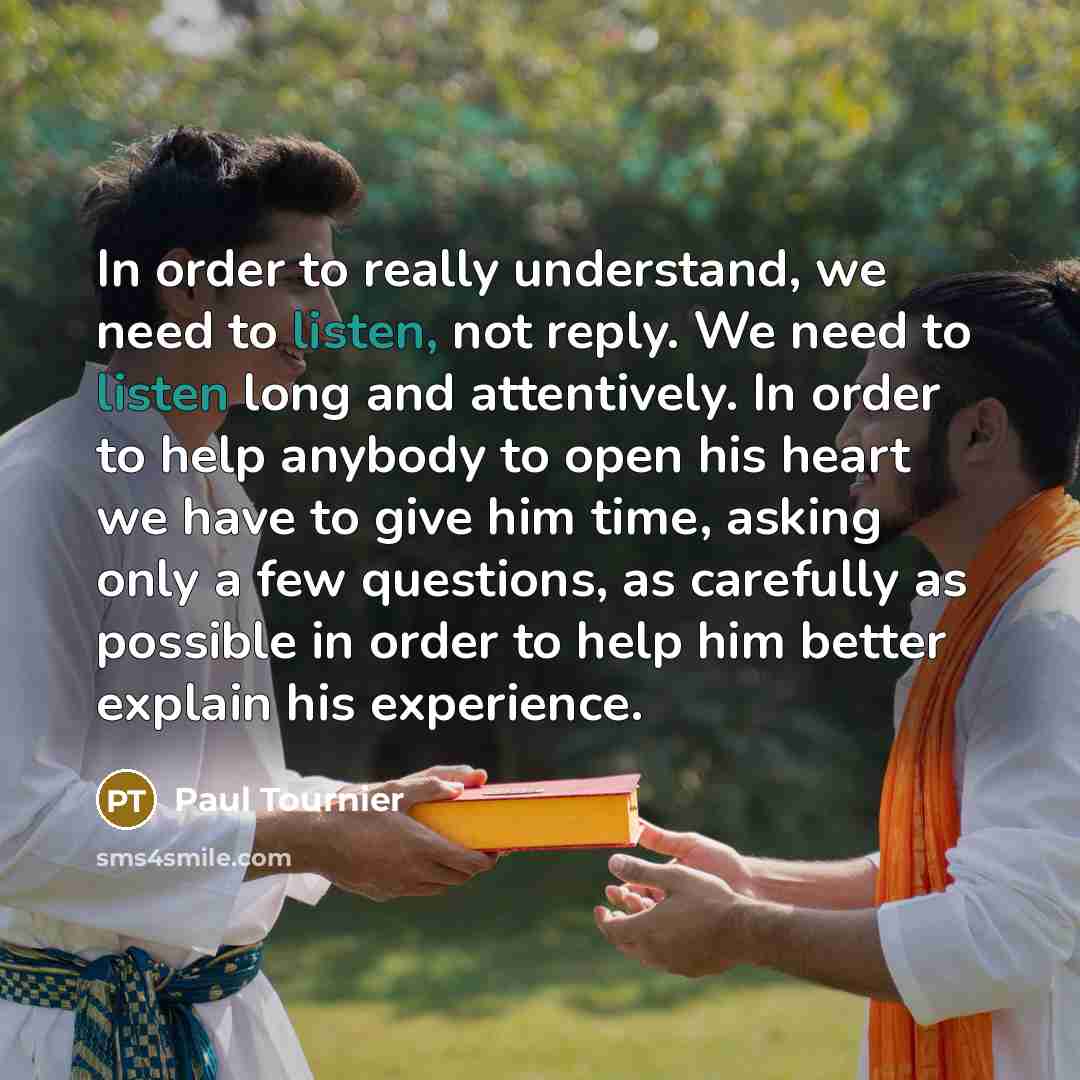 “In order to really understand, we need to listen, not…” quote by Paul Tournier