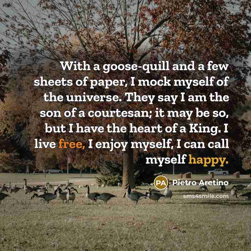 “With a goose-quill and a few sheets of paper, I…” quote by Pietro Aretino