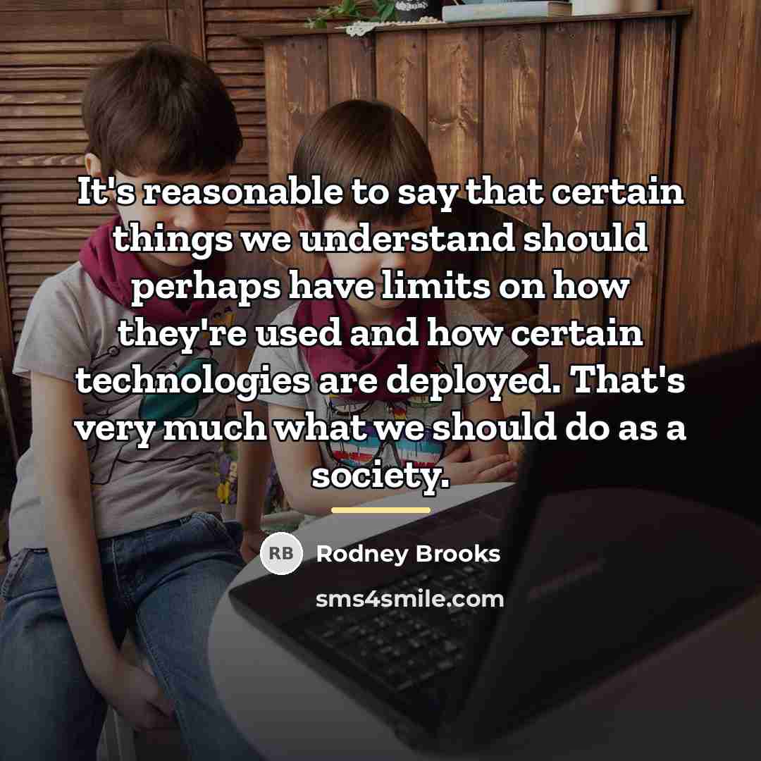 “It's reasonable to say that certain things we understand should…” quote by Rodney Brooks