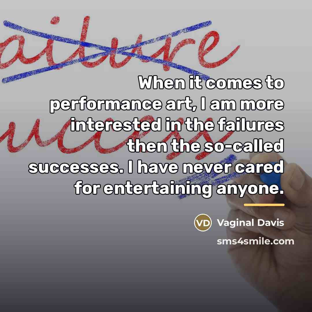 “When it comes to performance art, I am more interested…” quote by Vaginal Davis