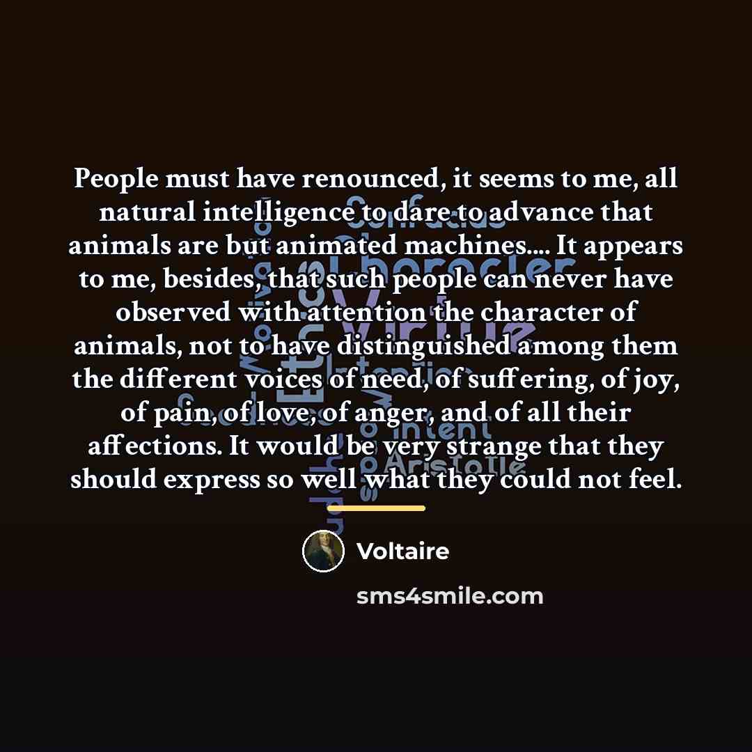“People must have renounced, it seems to me, all natural…” quote by Voltaire