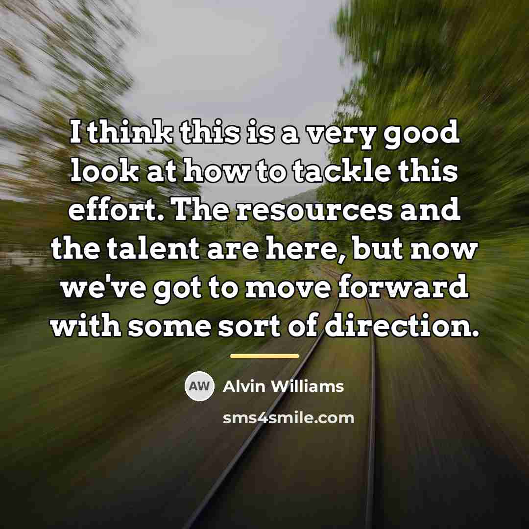 “I think this is a very good look at how…” quote by Alvin Williams