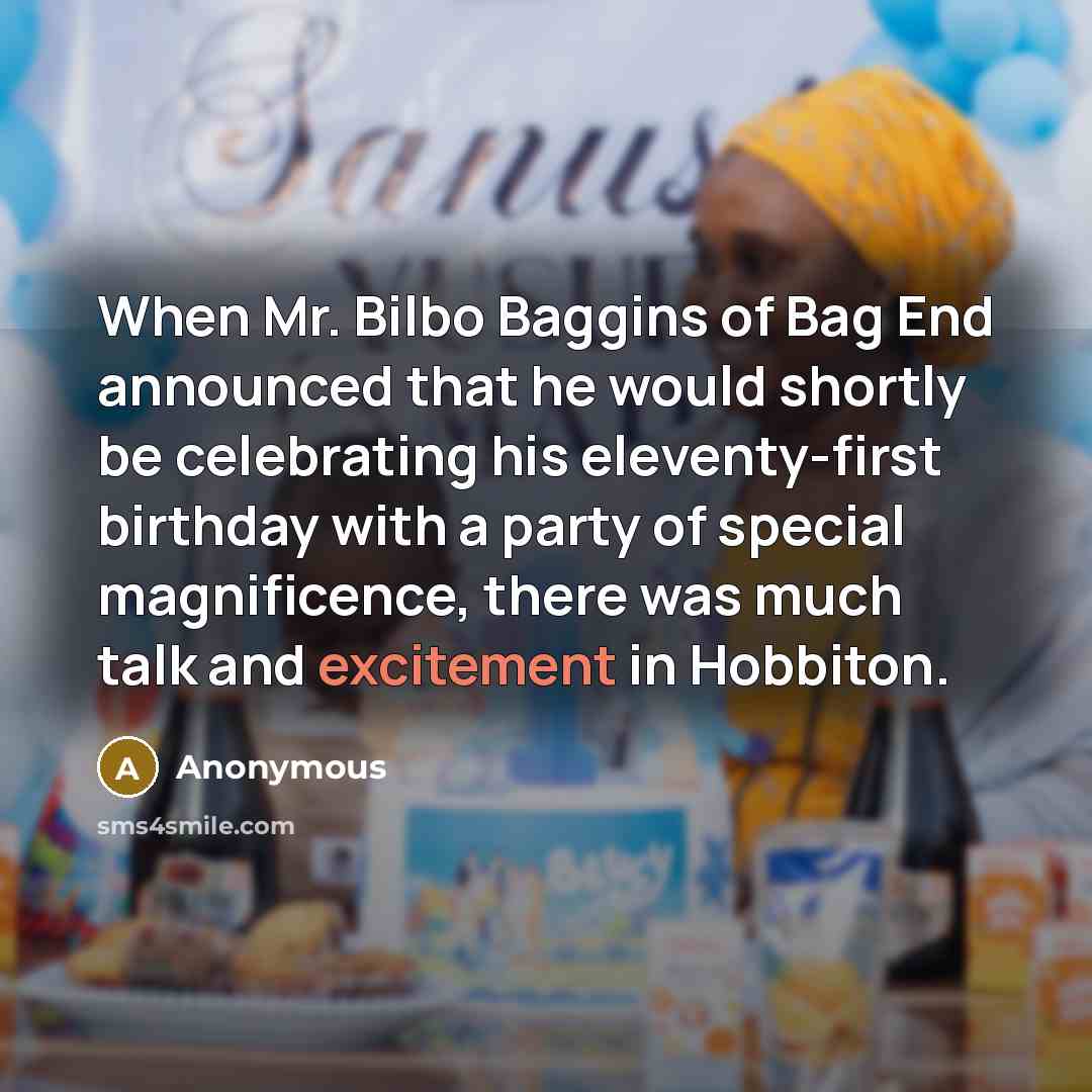 “When Mr. Bilbo Baggins of Bag End announced that he…” quote by Anonymous