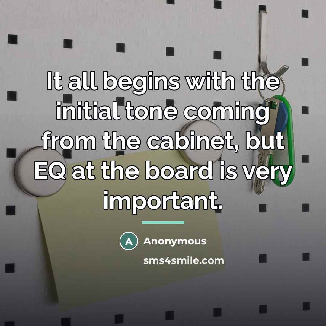 “It all begins with the initial tone coming from the…” quote by Anonymous