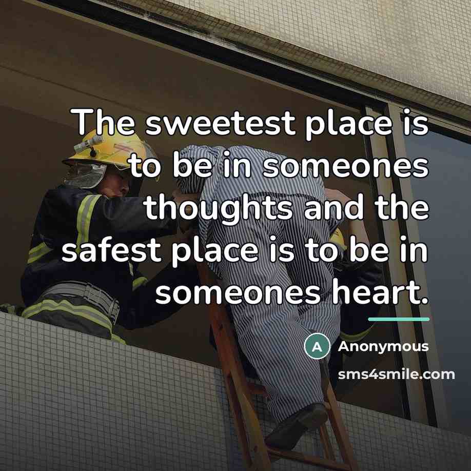 “The sweetest place is to be in someones thoughts and…” quote by Anonymous