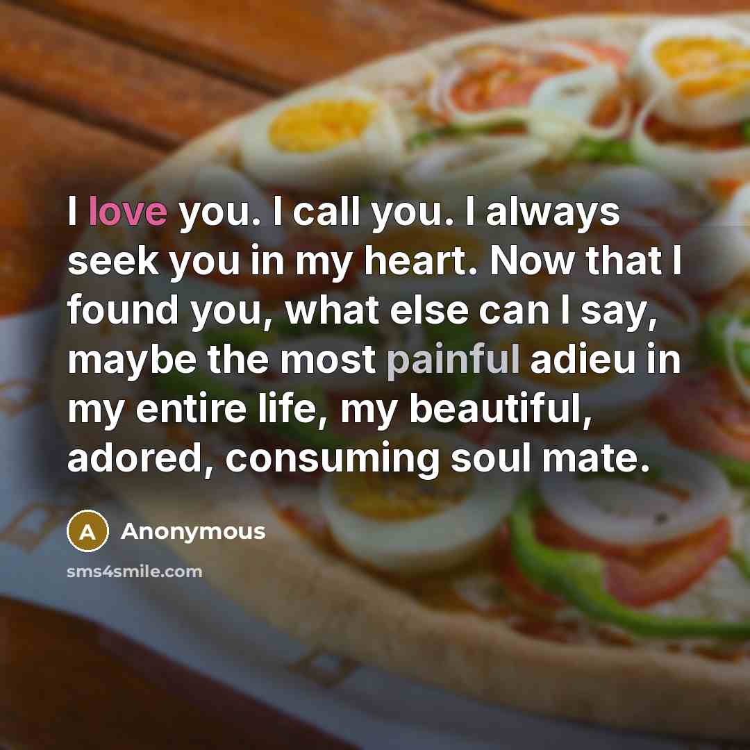 “I love you. I call you. I always seek you…” quote by Anonymous