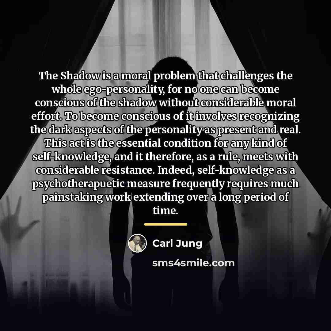 “The Shadow is a moral problem that challenges the whole…” quote by Carl Jung