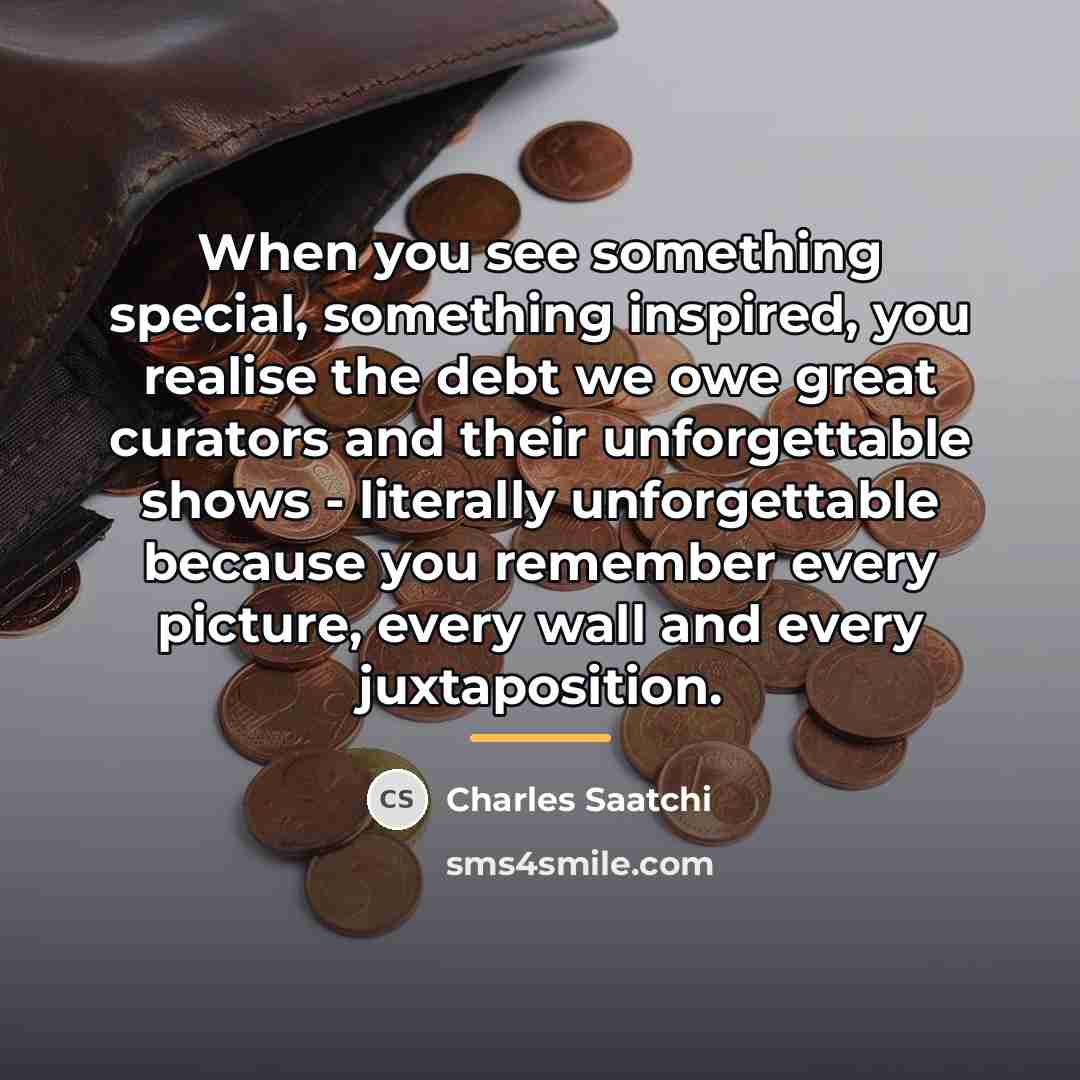“When you see something special, something inspired, you realise the…” quote by Charles Saatchi
