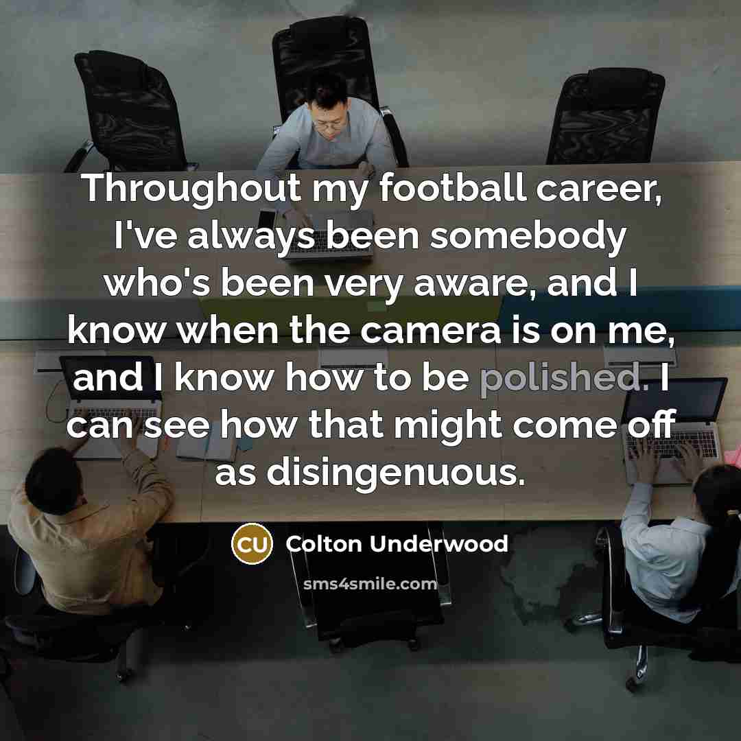 “Throughout my football career, I've always been somebody who's been…” quote by Colton Underwood