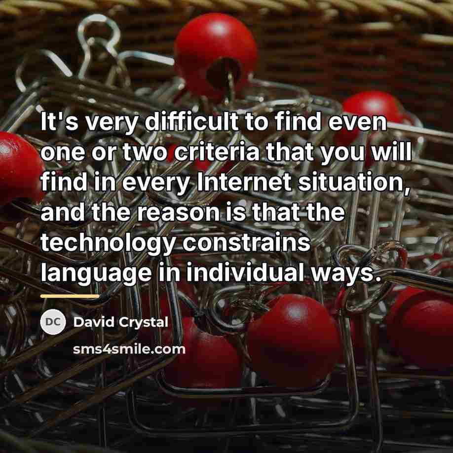 “It's very difficult to find even one or two criteria…” quote by David Crystal