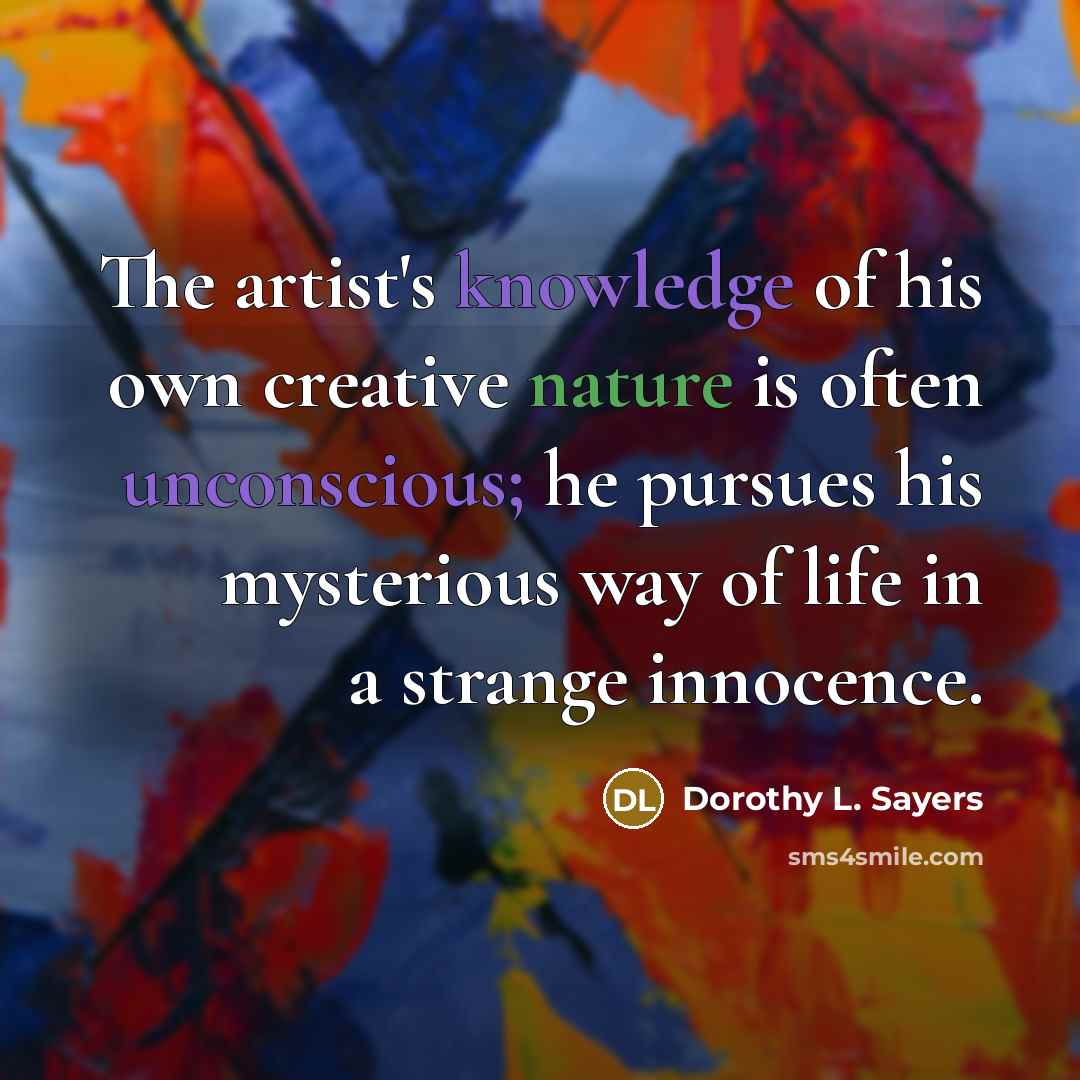 “The artist's knowledge of his own creative nature is often…” quote by Dorothy L. Sayers