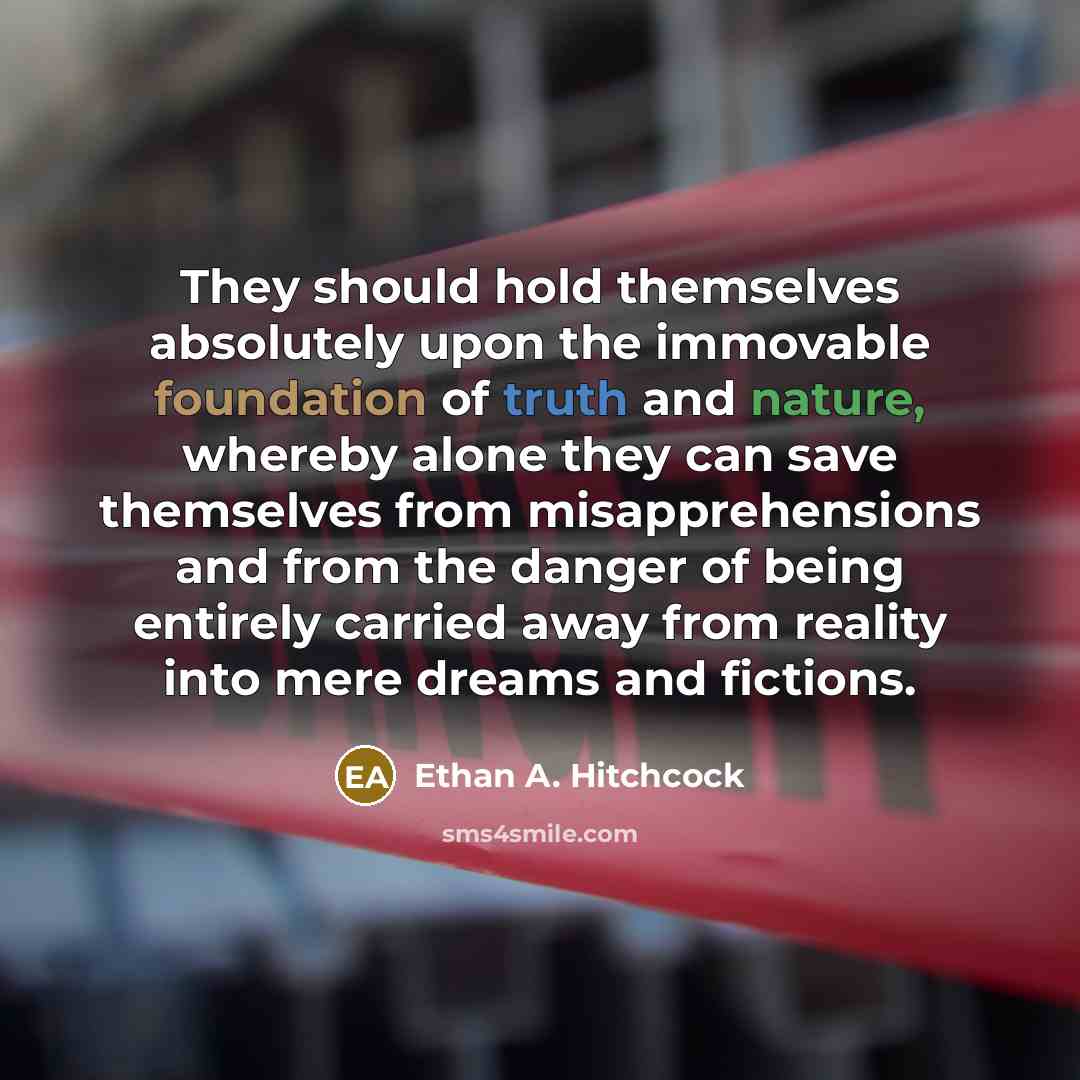 “They should hold themselves absolutely upon the immovable foundation of…” quote by Ethan A. Hitchcock