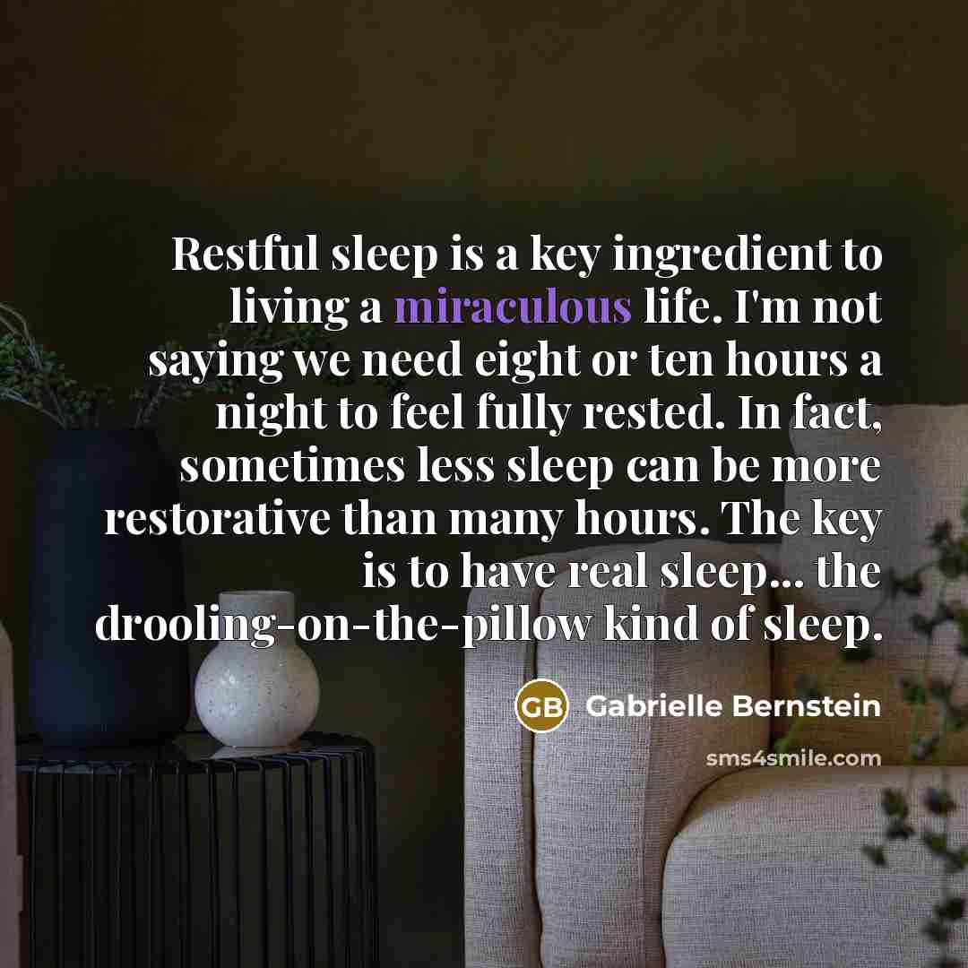 “Restful sleep is a key ingredient to living a miraculous…” quote by Gabrielle Bernstein