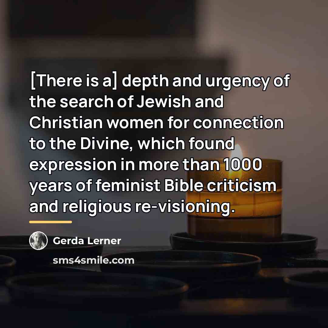 “[There is a] depth and urgency of the search of…” quote by Gerda Lerner