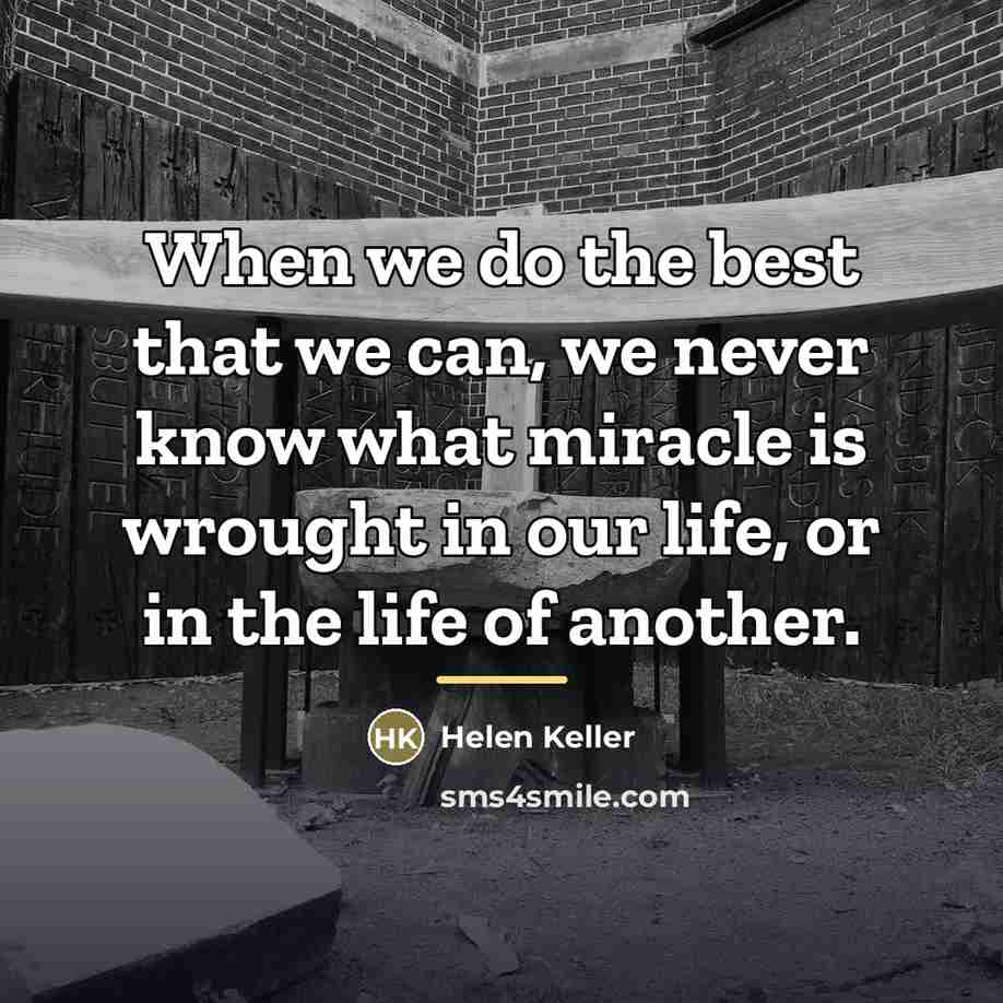 “When we do the best that we can, we never…” quote by Helen Keller