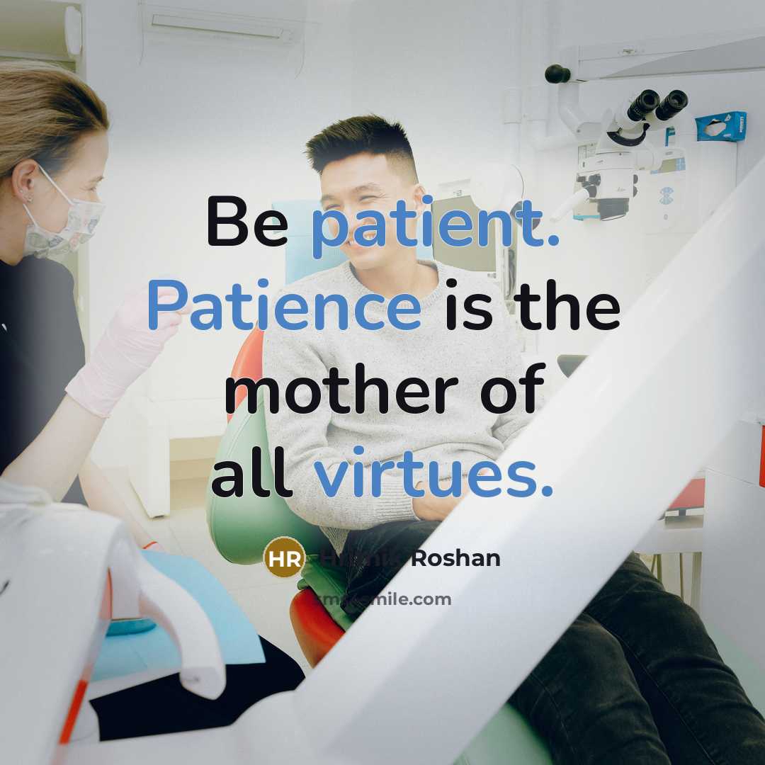 “Be patient. Patience is the mother of all virtues.…” quote by Hrithik Roshan