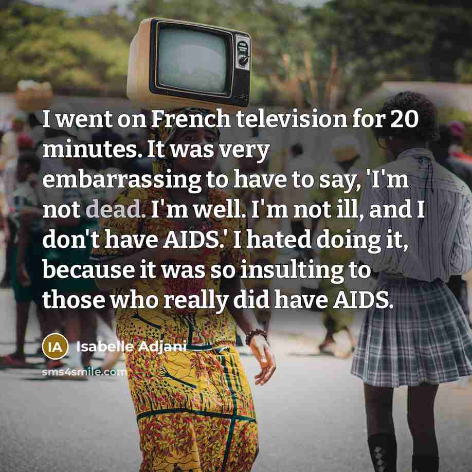 “I went on French television for 20 minutes. It was…” quote by Isabelle Adjani