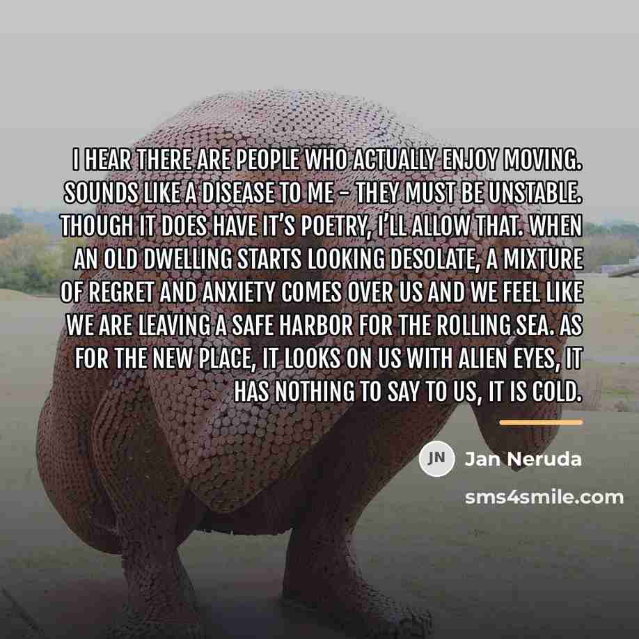“I hear there are people who actually enjoy moving. Sounds…” quote by Jan Neruda