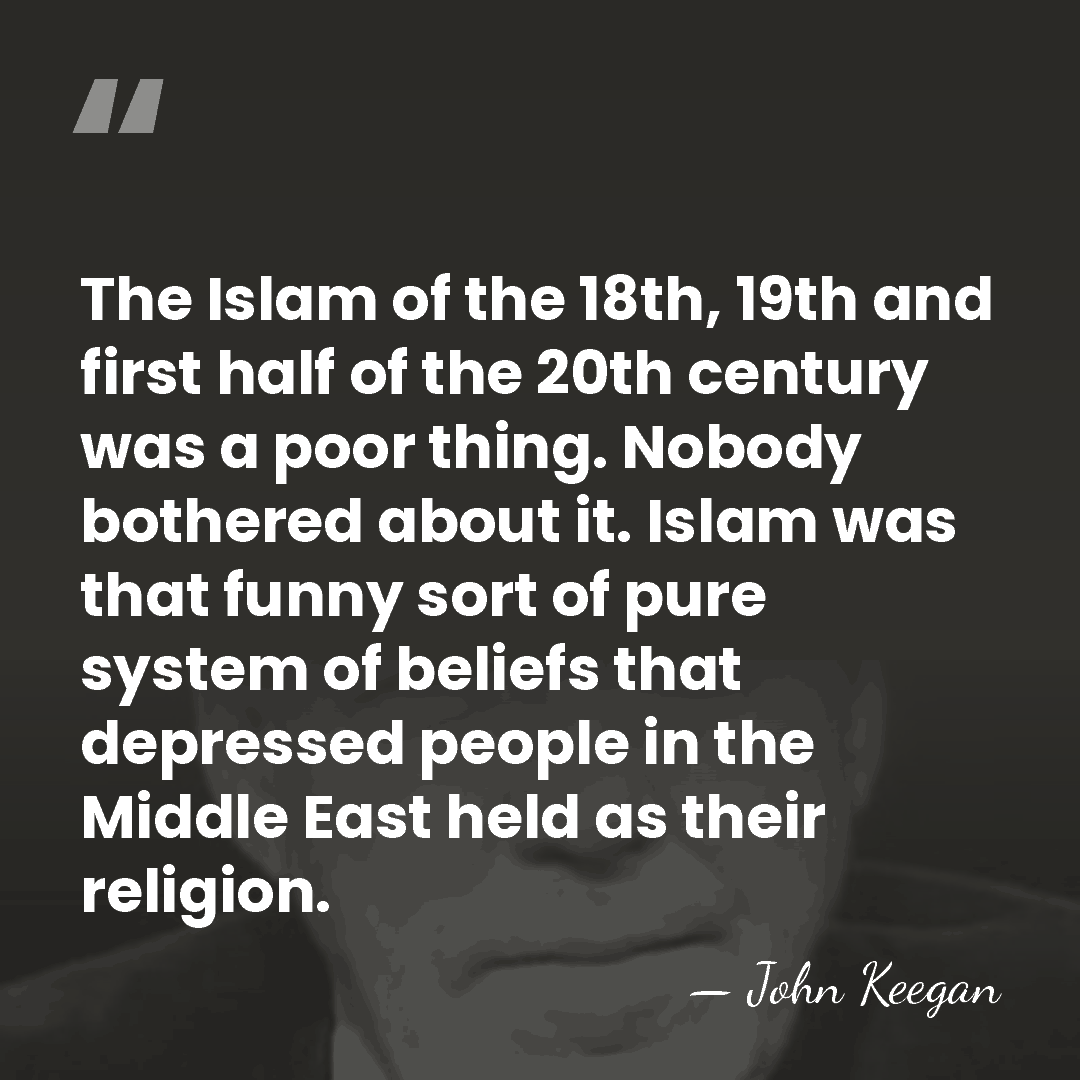 The Islam of the 18th, 19th and first half of the 20th&hellip; - John Keegan